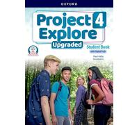 Project Explore Upgraded: Level 4: Student Book with Digital Pack: Print Student Book and 2 years' access to Student e-book, Workbook e-book, Online ... Resources, available on Oxford English Hub