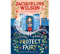 Project Fairy: Discover a brand new magical adventure from Jacqueline Wilson