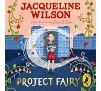 Project Fairy - Jacqueline Wilson - Penguin Random House Childrens UK - Livre en Anglais - CD-Audio Jacqueline WilsonJacqueline Wilson (Auteur)