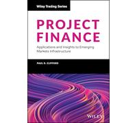 Project Finance: Applications and Insights to Emerging Markets Infrastructure