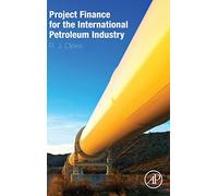 Project Finance for the International Petroleum Industry