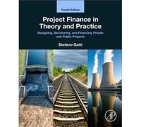 Project Finance in Theory and Practice by Gatti & Stefano Professor & Bocconi University & Milan & Italy and consultant for banks and manufacturing firms Gatti Stefano Professor Bocconi University Mil