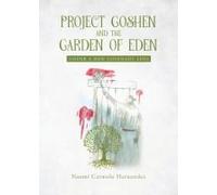 Project Goshen And The Garden Of Eden