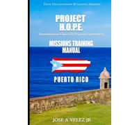 Project H.O.P.E. Missions Training Manual: Puerto Rico Edition