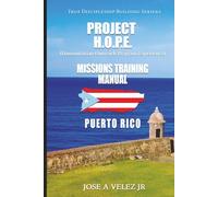 Project H.O.P.E. Missions Training Manual: Puerto Rico Edition