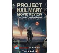 Project Hail Mary Movie Review: From Page to Production A Detailed Breakdown of the Film’s Plot, Cast, and Shocking Twists That Will Keep You Guessing