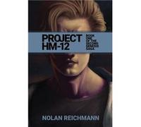 PROJECT HM12 Book One of the Second Genesis Saga - Nolan A Reichmann - Amazon Digital Services LLC KDP - Livre en Anglais Nolan A ReichmannNolan A Reichmann (Auteur)