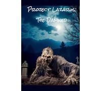 Project Lazarus: The Damned