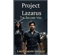 Project Lazarus - The Second Veil: A Supernatural Conspiracy Thriller Spanning Continents and Centuries