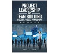 Project Leadership And Team Building In Global Project Management