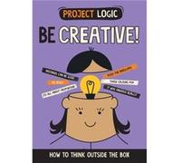 Project Logic Be Creative by Izzi Howell Izzi Howell (Auteur)
