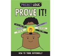 Project Logic Prove It by Katie Dicker Katie Dicker (Auteur)