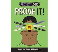 Project Logic Prove It by Katie Dicker Katie Dicker (Auteur)