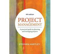 Project Management: A Practical Guide To Planning And Managing Projects