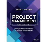 Project Management: A Systems Approach to Planning, Scheduling, and Controlling
