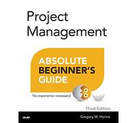 Project Management Absolute Beginner's Guide