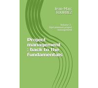 Project management : back to the fundamentals: Volume 2 : Operationnal project management