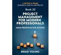 Project Management For Modern Professionals