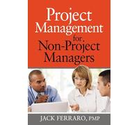Project Management for Non-Project Managers