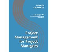 Project Management For Project Managers: According To The International Standard Iso 21502