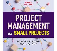 Project Management for Small Projects [Third Edition]