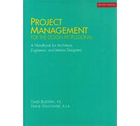 Project Management for the Design Professional: A Handbook for Architects, Engineers, and Interior Designers