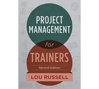Project Management For Trainers, 2nd Edition