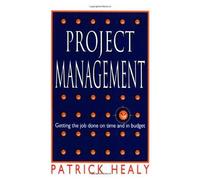 Project Management - Getting The Job Done On Time And In Budget
