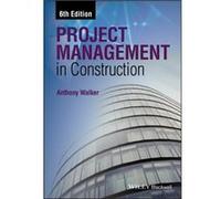 Project Management in Construction by Walker & Anthony MSc & PhD & FRICS & FHKIS & MCIOB & Emeritus Professor & University of Hong Kong Inconnu (Auteur)