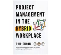 Project Management In The Hybrid Workplace