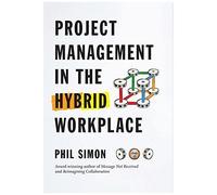 Project Management In The Hybrid Workplace