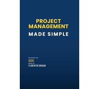 PROJECT MANAGEMENT MADE SIMPLE: Delivering Projects: Current Practices and the Future of Project Management