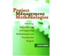 Project Management Methodologies: Selecting, Implementing, and Supporting Methodologies and Processes for Projects Charvat, Jason (Auteur)
