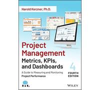Project Management Metrics, KPIs, and Dashboards: A Guide to Measuring and Monitoring Project Performance