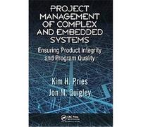 Project Management of Complex and Embedded Systems Jon M. Quigley, Kim H. Pries (Auteur)