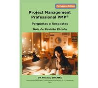 Project Management Professional PMP®: Perguntas e Respostas - Guia de Revisão Rápida