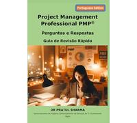 Project Management Professional PMP®: Perguntas e Respostas - Guia de Revisão Rápida