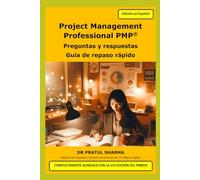 Project Management Professional PMP®: Preguntas y respuestas - Guía de repaso rápido