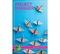 Project Manager (BCS Guides to IT Roles) - [Livre en VO] Elizabeth Harrin (Auteur)