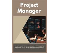 Project Manager Because Everyone Needs a Scapegoat Notebook 6x9 College Ruled Line Book for Notes Project Management