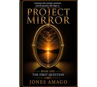 PROJECT MIRROR: Project Mirror What Artificial Intelligence Reveals About Being Human