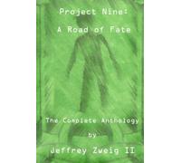 Project Nine: A Road of Fate: The Complete Anthology