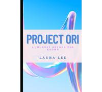 Project Ori: A Journey Beyond the Known