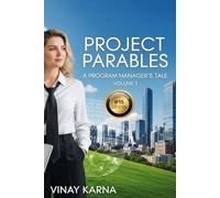 Project Parables: A Program Manager's Tale: Volume 1