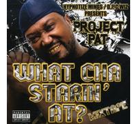 Project Pat - What Cha Starin at