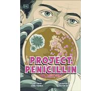 Project Penicillin The Race to Develop a Life-Saving Antibiotic - Isabel Thomas - DK Children - ebook (ePub) - Livre