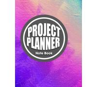 Project Planner Notebook: Materials, Sketches, Business Personnel Do Organizer, Budget Journal, Idea Mind Map Track Personal Small And Medium Up,Project Management, 8.5" X 11" 120 Pages