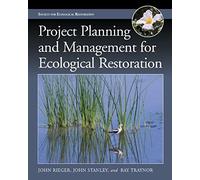 Project Planning And Management For Ecological Restoration