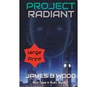 Project Radiant (Large Print): Near-future political-tech thriller with dark humour