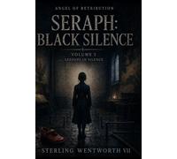PROJECT SERAPH: BLACK SILENCE VOLUME 3: LESSONS IN SILENCE